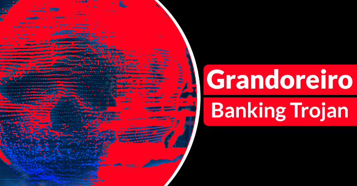 Grandoreiro Banking Trojan Returns: Targeting Portuguese Banks and Latin American Companies With Dual Campaigns