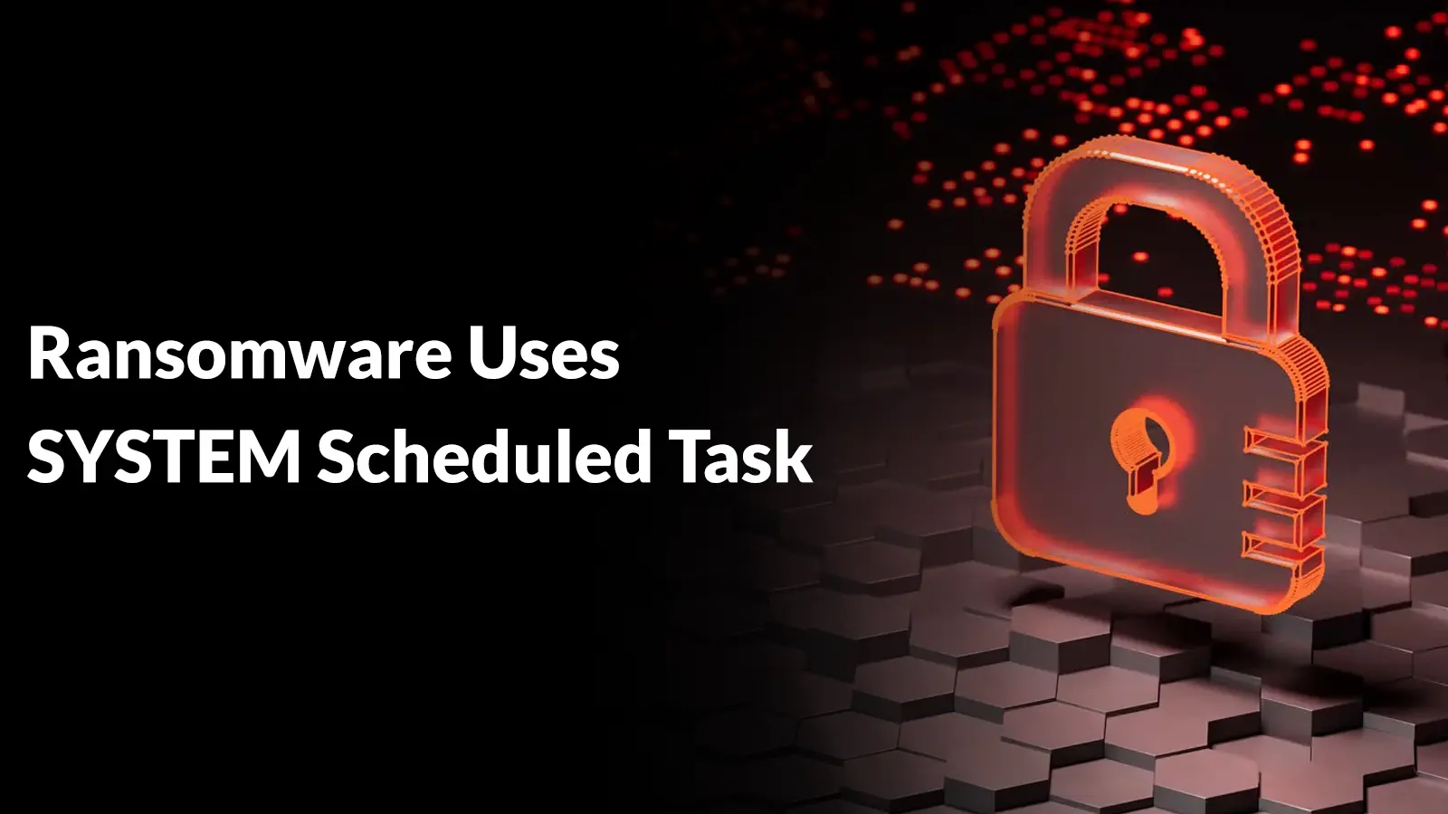 ‘The Gentlemen’ Ransomware: Self-Propagating Go Encryptor Uses SYSTEM Scheduled Tasks to Lock Entire Networks