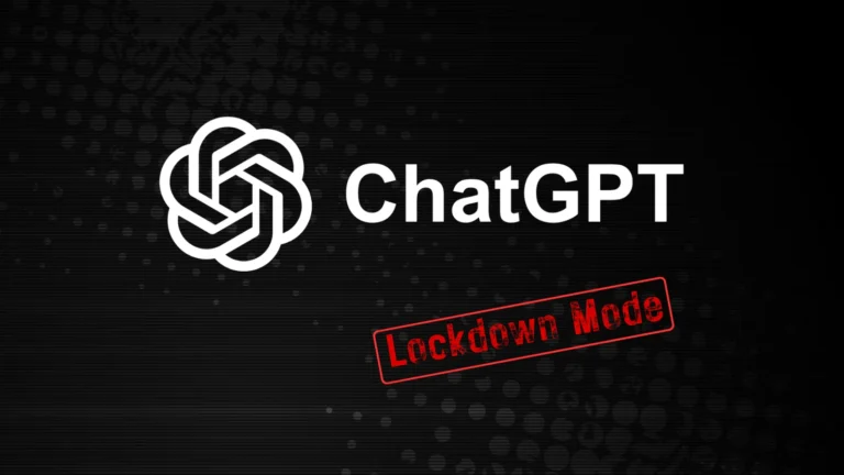OpenAI Launches ChatGPT Lockdown Mode to Block Prompt Injection Data Exfiltration