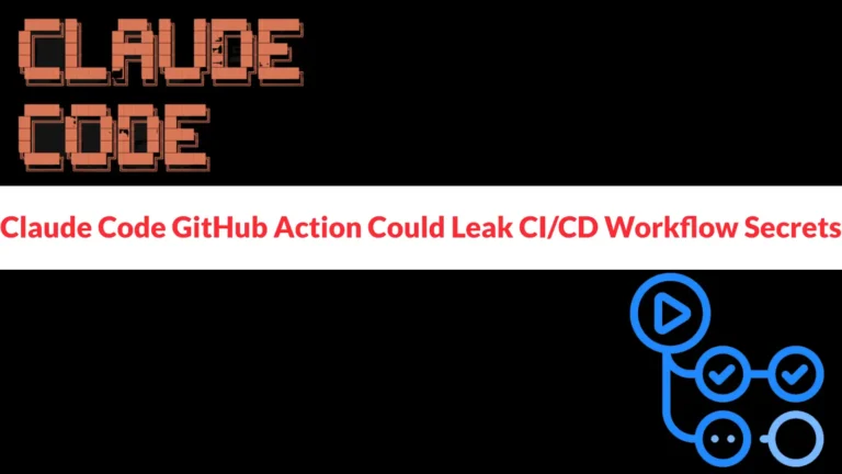 Microsoft Warns: Claude Code GitHub Action Exploitable via Prompt Injection to Leak CI/CD Secrets
