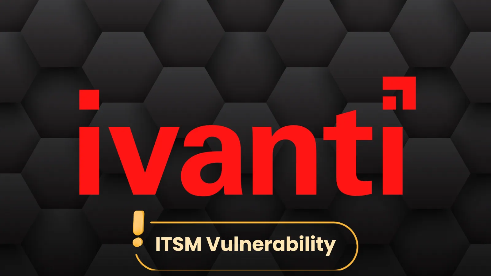 CVE-2026-9614 (CVSS 8.8): Ivanti Neurons for ITSM Flaw Allows Authenticated Attackers to Gain Full Admin Access