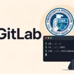CISA Flags CVSS 10 GitLab File-Read Flaw Under Active Attack