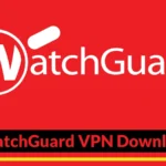 Fake WatchGuard VPN Download Page Steals Credentials, Then Hands Over the Real Installer